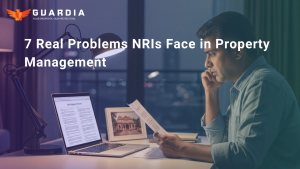 Read more about the article 7 Real Problems NRIs Face During Property Management in India