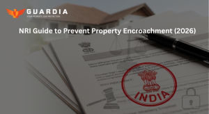 Read more about the article NRI Guide to Prevent Property Encroachment (2026)