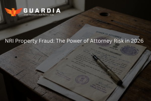Read more about the article NRI Property Fraud: The Power of Attorney Risk in 2026